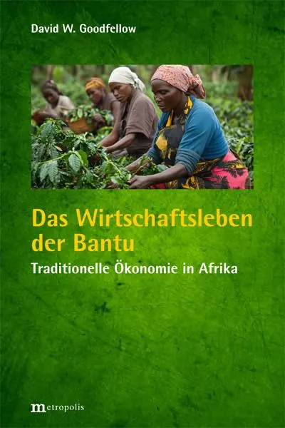 Cover: 9783731616061 | Das Wirtschaftsleben der Bantu | Traditionelle Ökonomie in Afrika