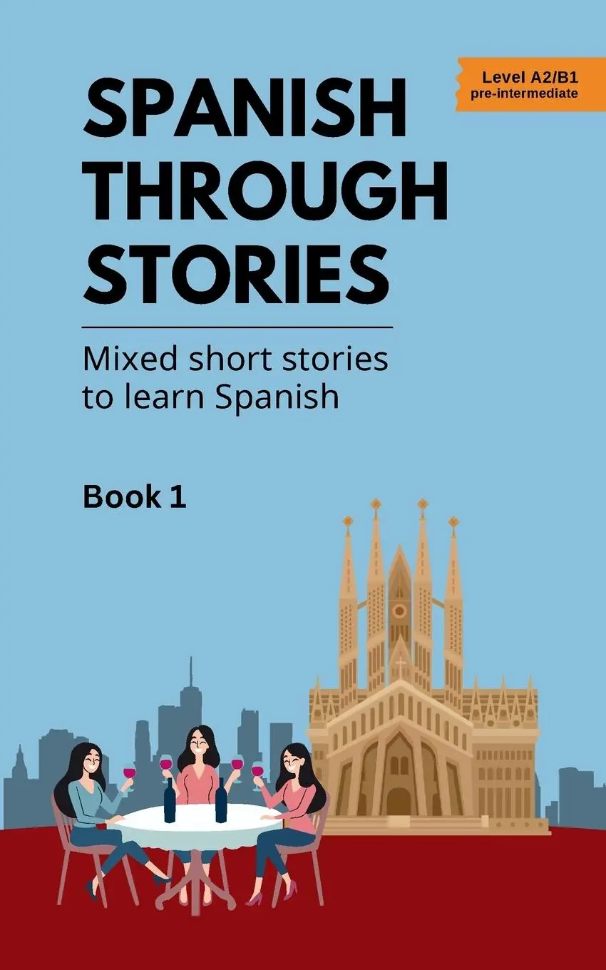 Cover: 9788397346161 | Spanish Through Stories - Book 1 - Mixed short stories to learn...