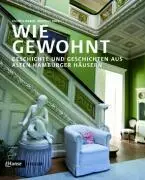 Cover: 9783434526261 | Wie gewohnt | Geschichte und Geschichten aus alten Hamburger Häusern