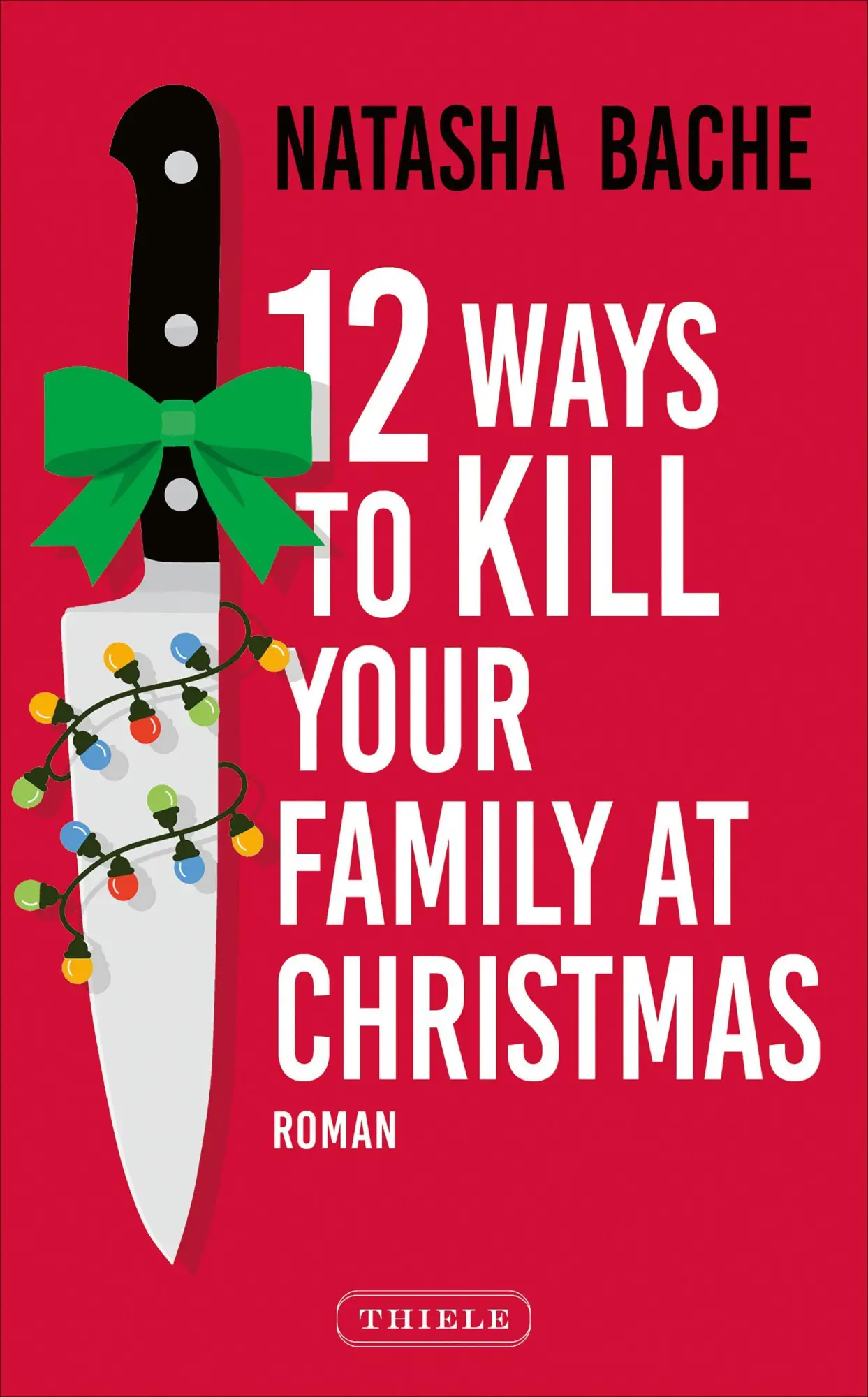 Cover: 9783851796261 | 12 Ways To Kill Your Family At Christmas | Natasha Bache | Taschenbuch