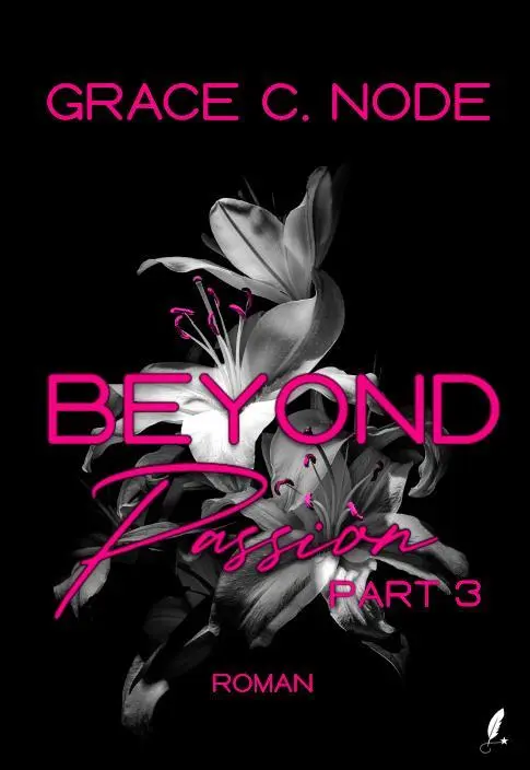 Cover: 9783910956261 | Beyond | Passion (Part 3) | Grace C. Node | Taschenbuch | 428 S.