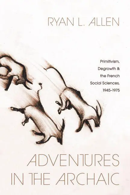 Cover: 9780226846361 | Adventures in the Archaic | Ryan L. Allen | Taschenbuch | Englisch