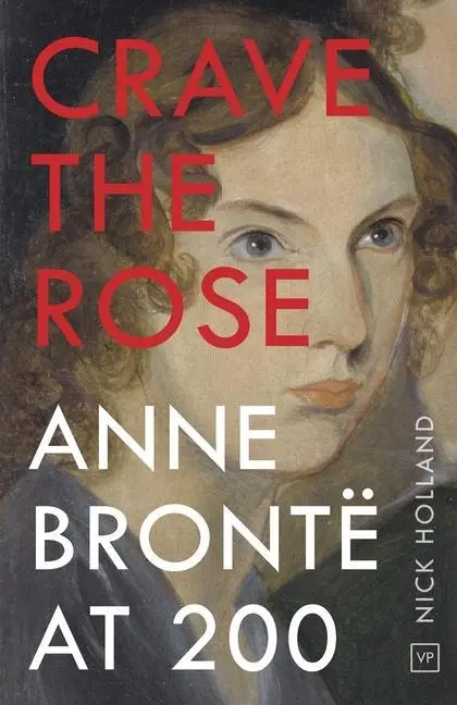 Cover: 9781912436361 | Crave the Rose | Anne Brontë at 200 | Nick Holland | Taschenbuch