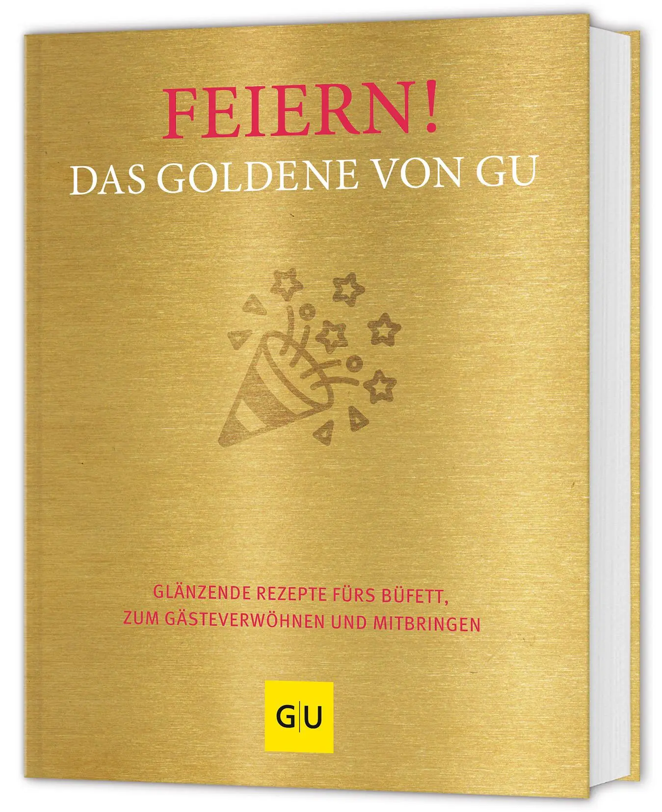Cover: 9783833896361 | Feiern! Das Goldene von GU | Buch | Genießerküche | 224 S. | Deutsch
