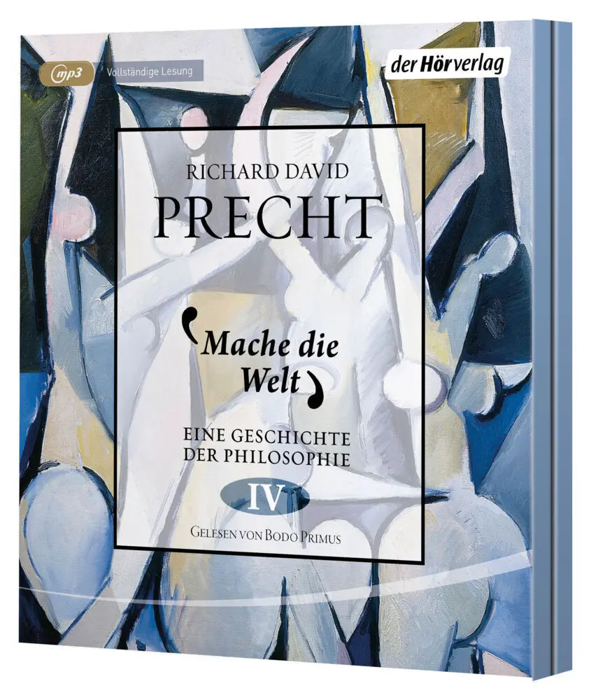 Bild: 9783844546361 | Mache die Welt, 2 Audio-CD, 2 MP3 | Eine Geschichte der Philosophie 4