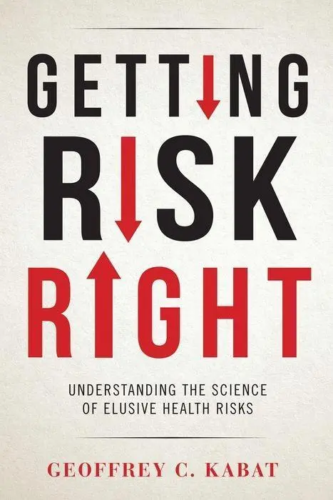 Cover: 9780231166461 | Getting Risk Right | Understanding the Science of Elusive Health Risks