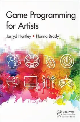 Cover: 9781138626461 | Game Programming for Artists | Jarryd Huntley (u. a.) | Taschenbuch