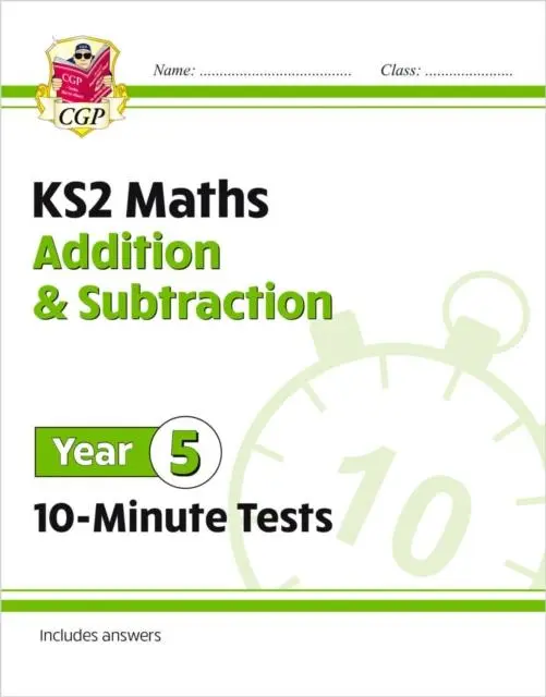 Cover: 9781789086461 | KS2 Year 5 Maths 10-Minute Tests: Addition &amp; Subtraction | Cgp Books