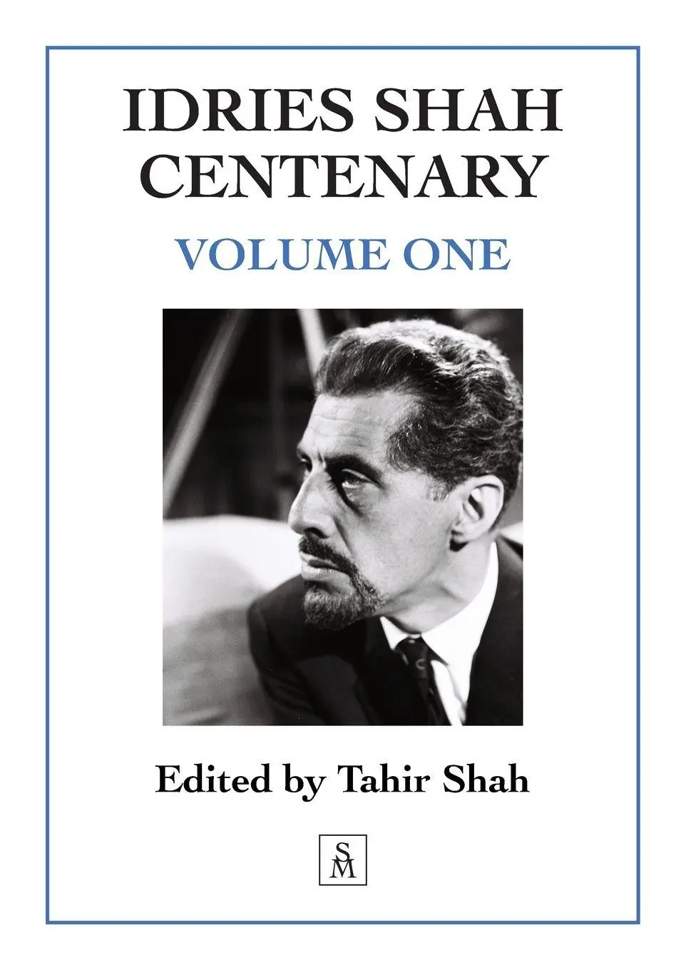 Cover: 9781915876461 | Idries Shah Centenary | Volume One | Tahir Shah | Taschenbuch | 2024 Cover: 9781915876461 | Idries Shah Centenary | Volume One | Tahir Shah | Taschenbuch | 2024
