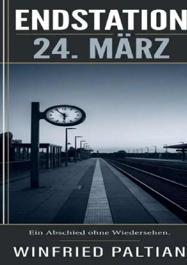 Cover: 9783565426461 | Endstation 24. März | Ein Abschied ohne Wiedersehen | Winfried Paltian