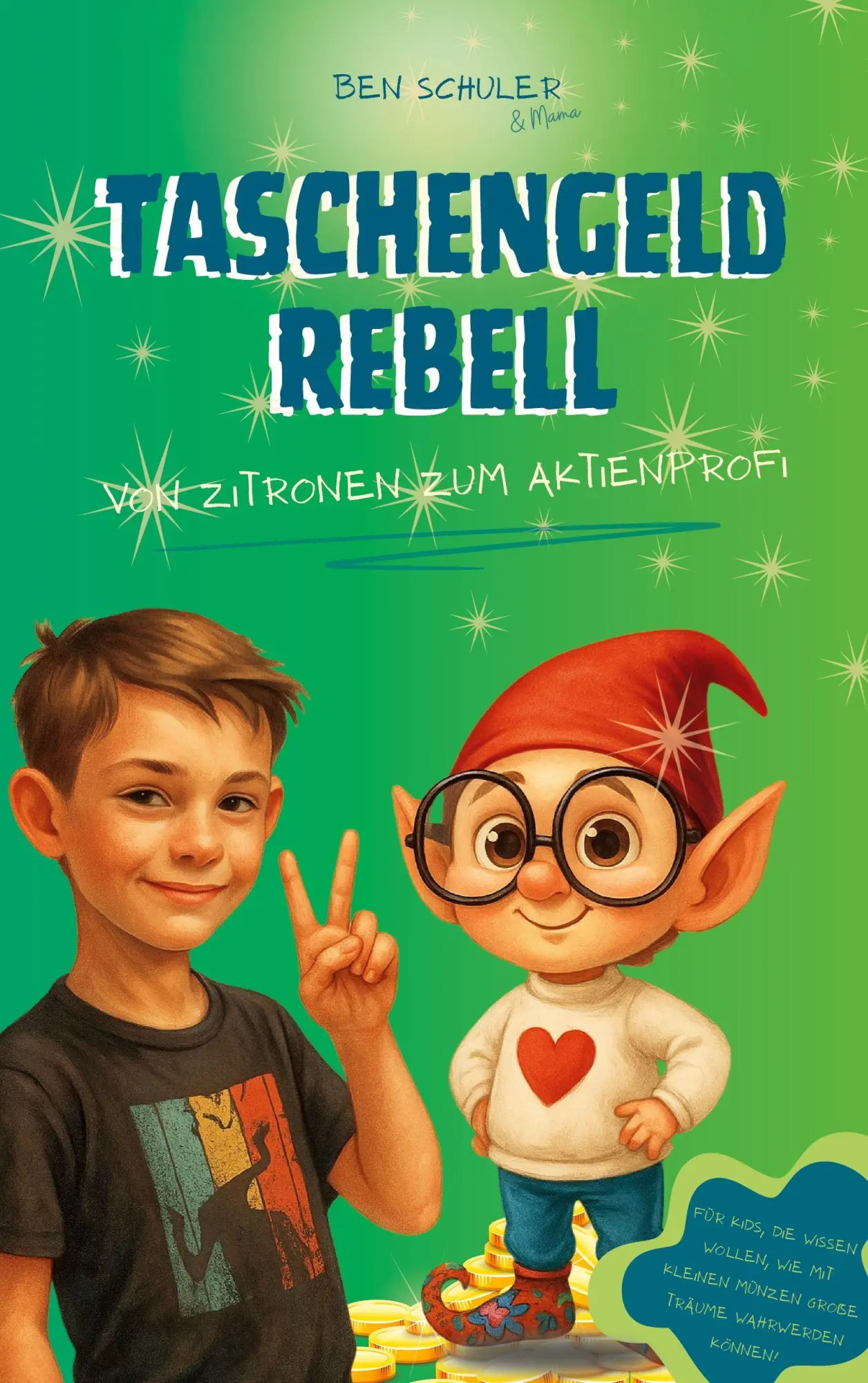 Cover: 9783695116461 | Taschengeldrebell | Von Zitronen zum Aktienprofi | Ben Schuler | Buch