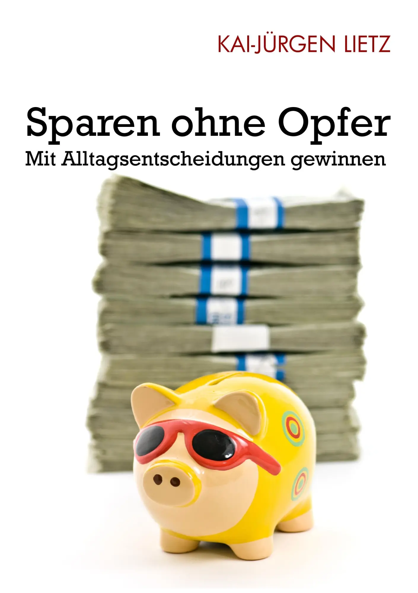 Cover: 9783837086461 | Sparen ohne Opfer | Mit Alltagsentscheidungen gewinnen | Lietz | Buch