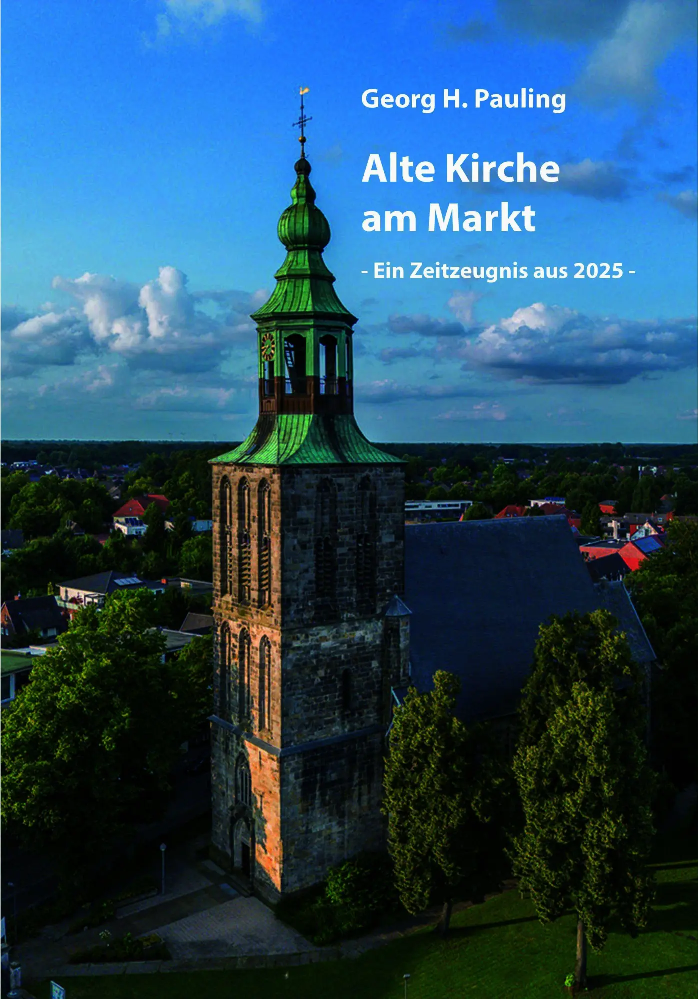 Cover: 9783910246461 | Alte Kirche am Markt | Ein Zeitzeugnis aus 2025 | Georg H. Pauling