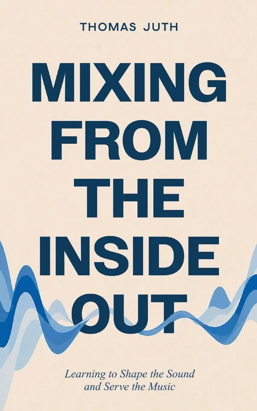Cover: 9789152756461 | Mixing from the Inside Out | Thomas Juth | Taschenbuch | Englisch