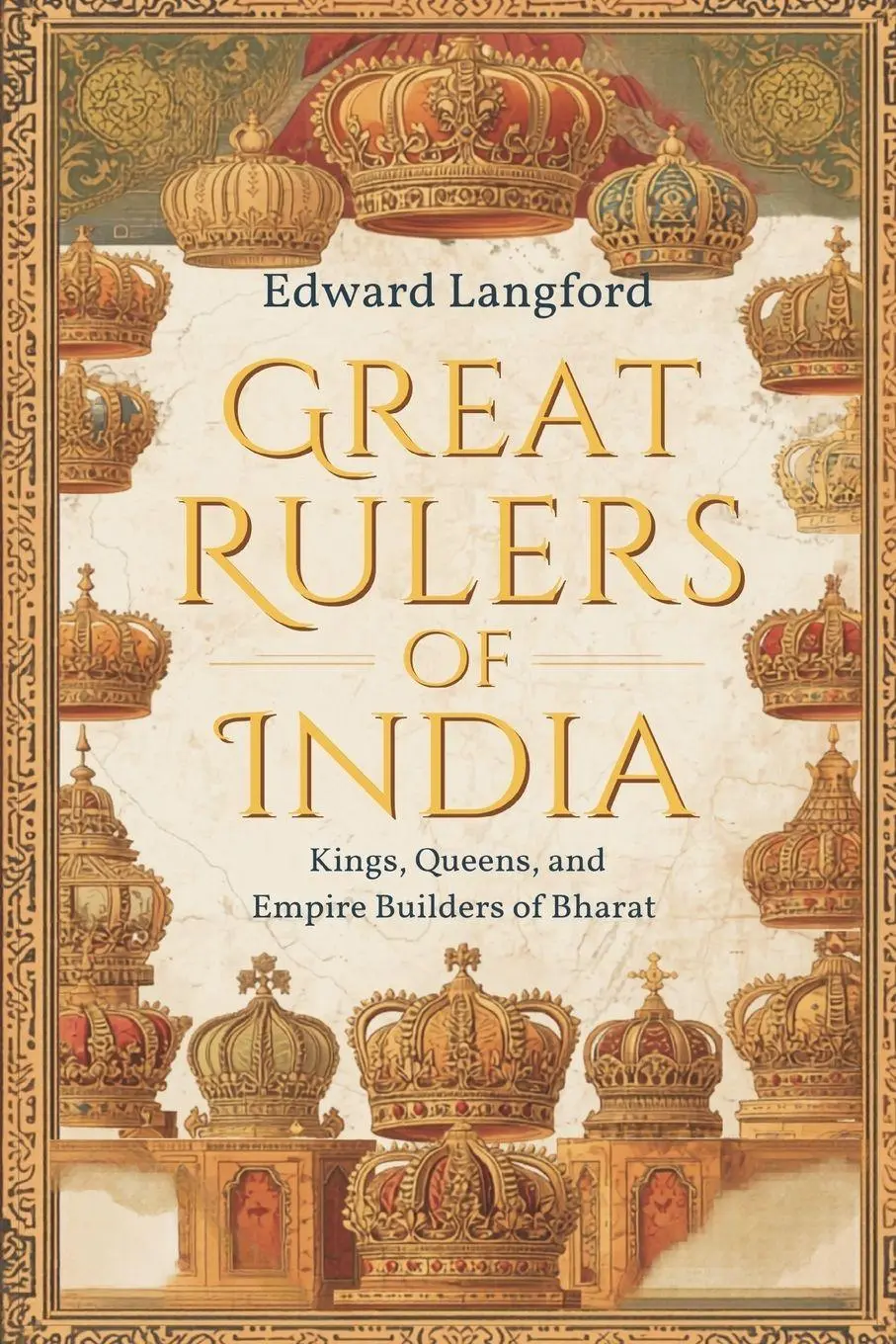 Cover: 9789309336461 | Great Rulers of India | Kings, Queens, and Empire Builders of Bharat