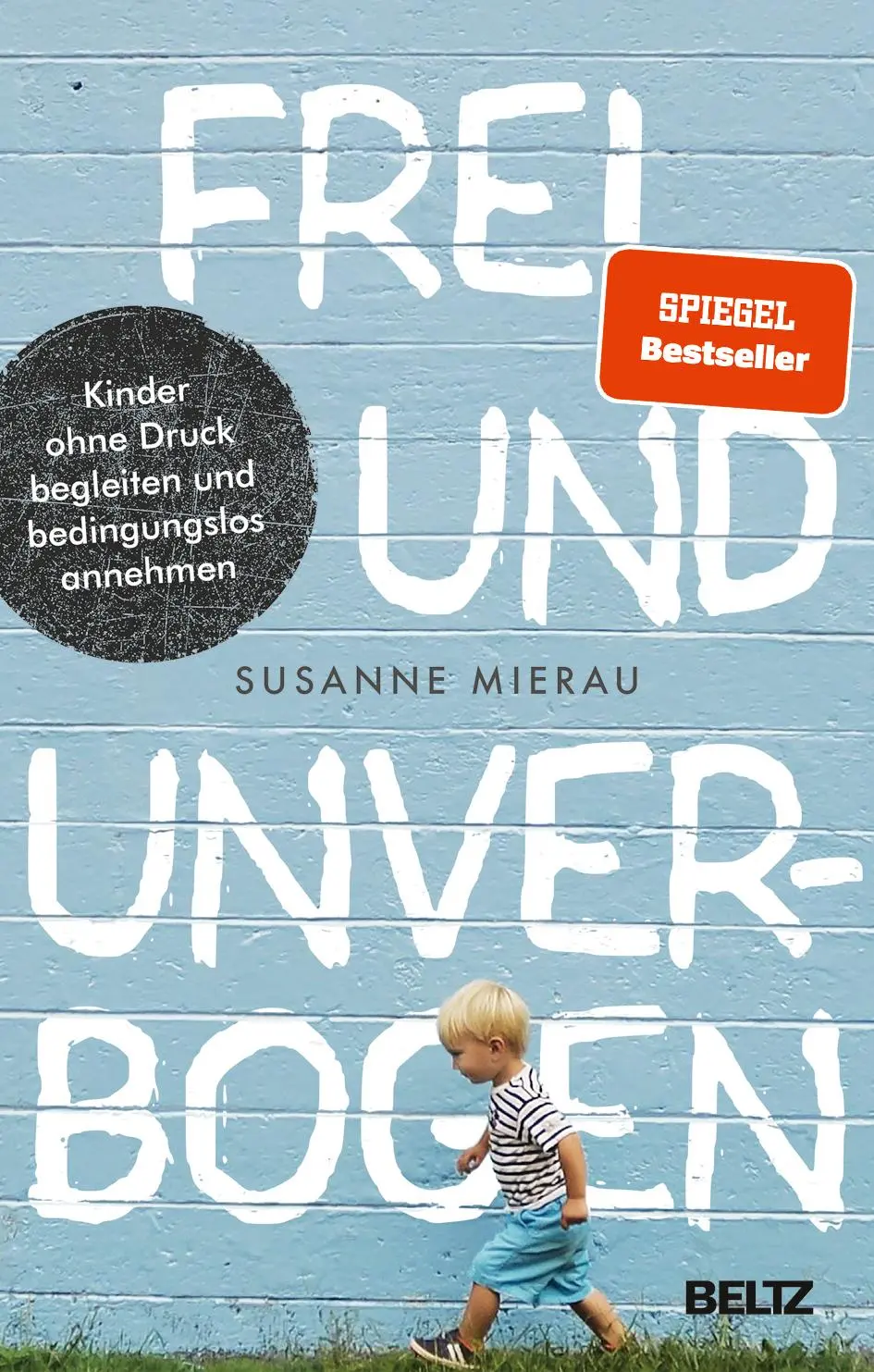 Cover: 9783407866561 | Frei und unverbogen | Susanne Mierau | Taschenbuch | 273 S. | Deutsch