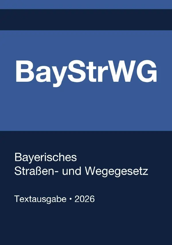 Cover: 9783565346561 | BayStrWG - Bayerisches Straßen- und Wegegesetz 2026 | Deutschland