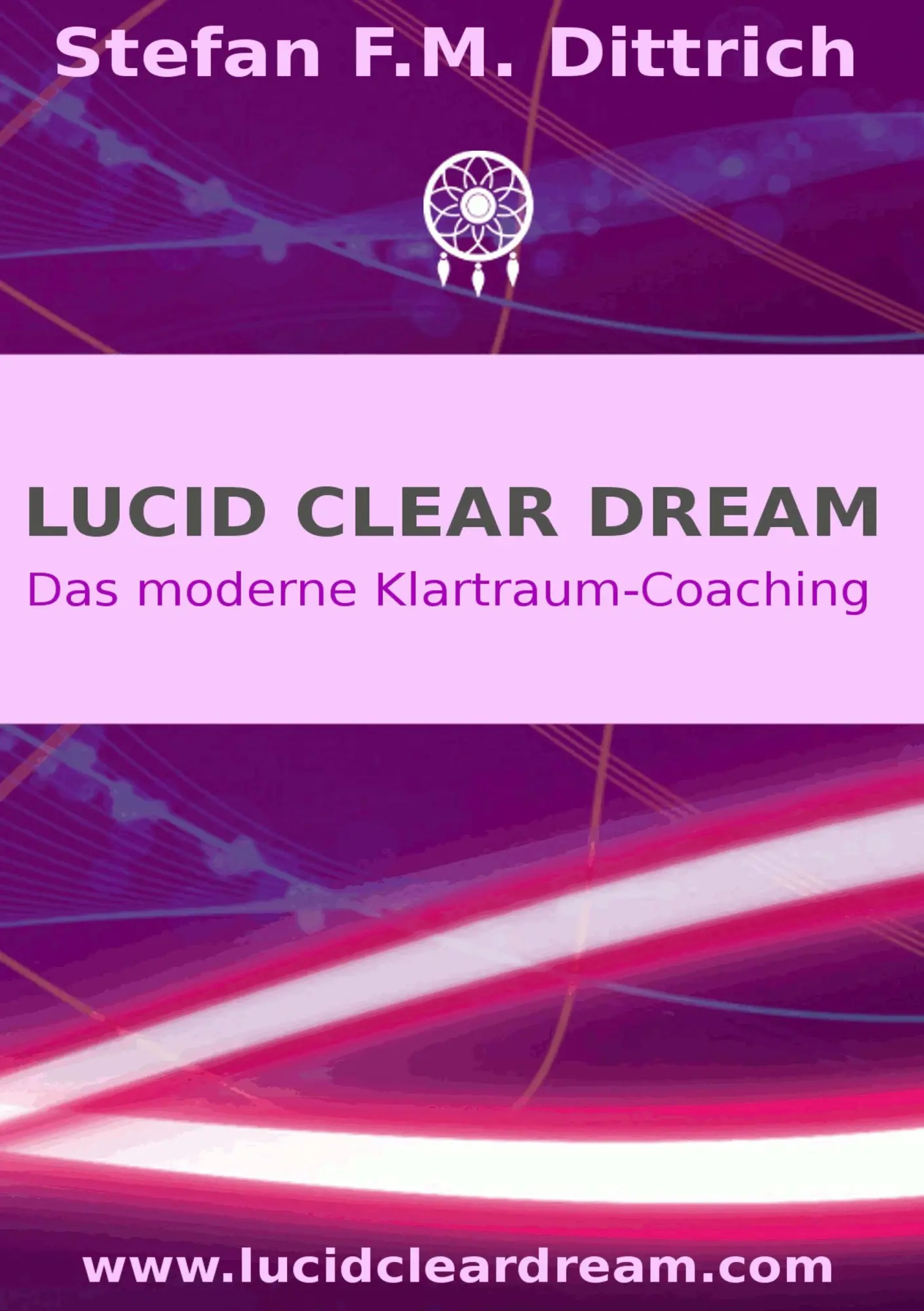 Lucid Clear Dream: Das moderne Klartraum-Coaching