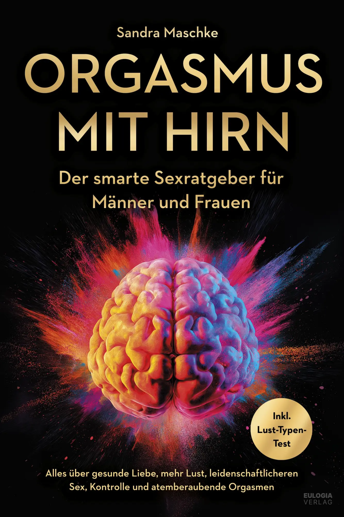 Cover: 9783969676561 | Orgasmus mit Hirn | Sandra Maschke | Taschenbuch | 250 S. | Deutsch