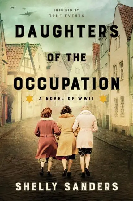 Cover: 9780063226661 | Daughters of the Occupation | A Novel of WWII | Shelly Sanders | Buch