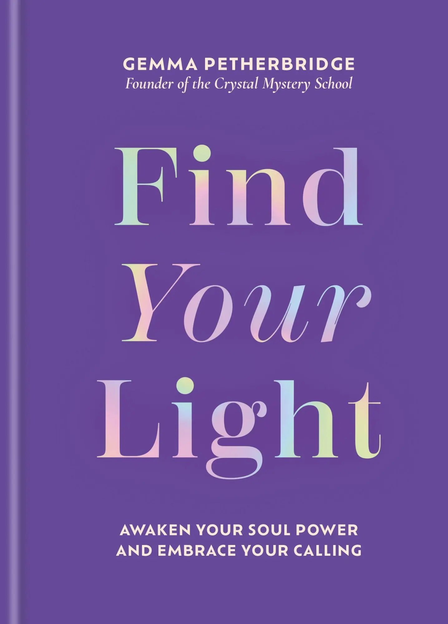 Cover: 9781841816661 | Find Your Light | Awaken Your Soul Power and Embrace Your Calling