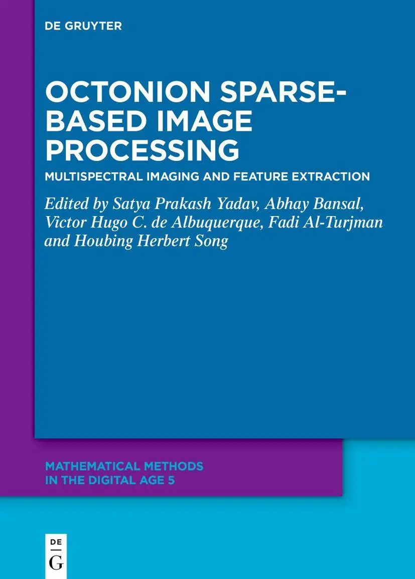 Octonion-Sparse Based Image Processing: Multi Spectral Imaging and Feature Extraction (Mathematical Methods in the Digital Age)