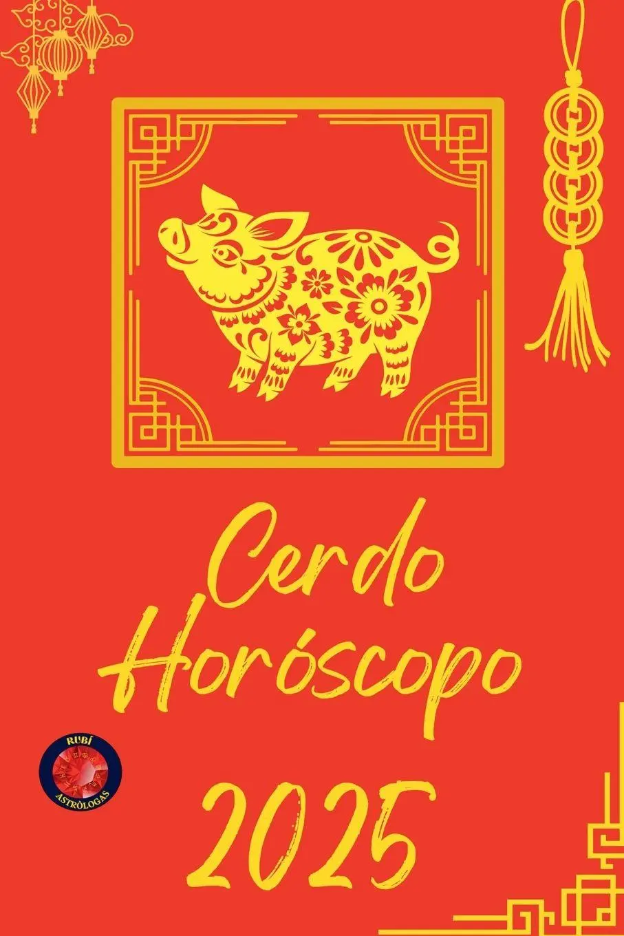 Cover: 9798230276661 | Cerdo Horóscopo 2025 | Alina Rubi | Taschenbuch | Spanisch | 2025