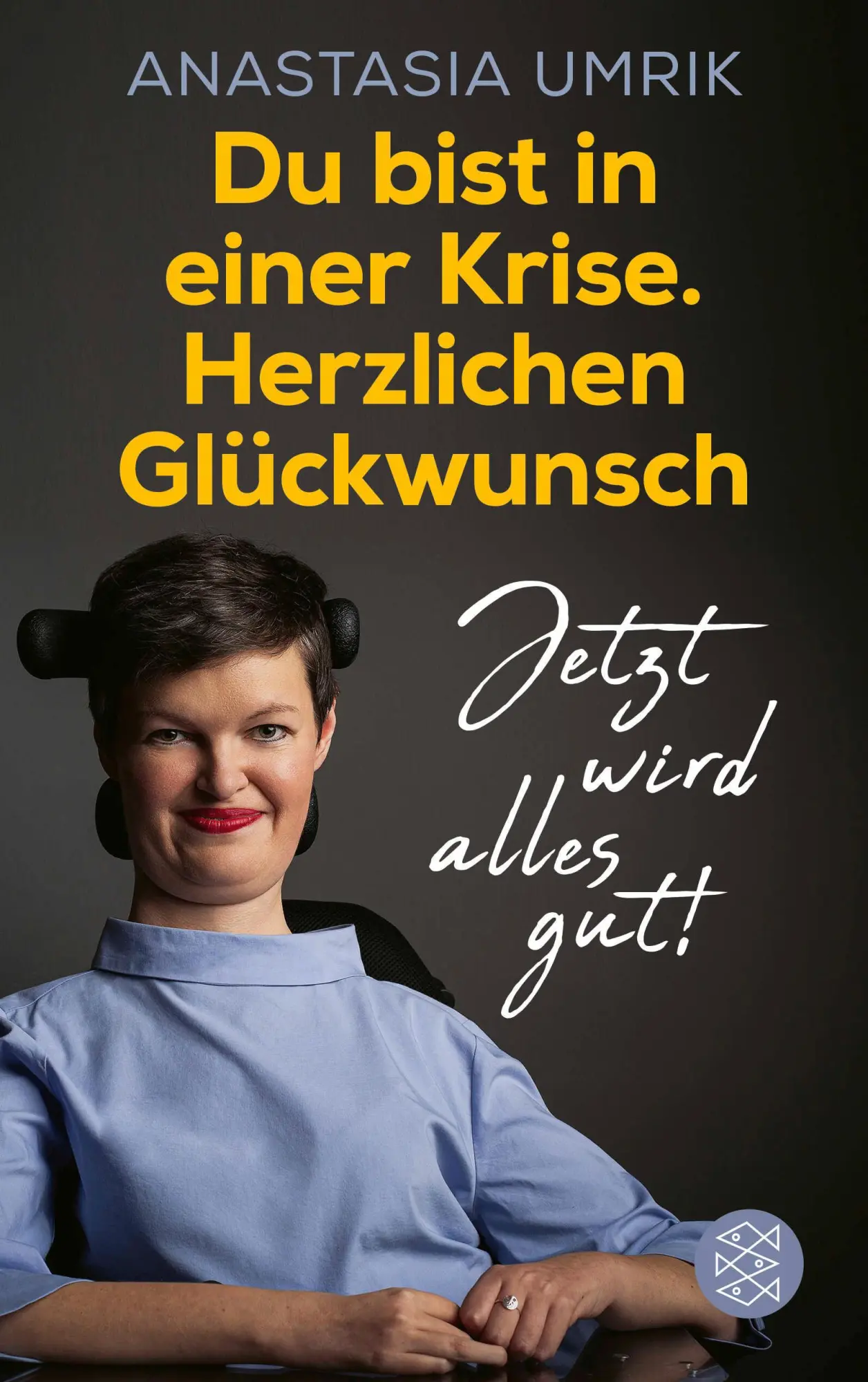 Cover: 9783596706761 | Du bist in einer Krise. Herzlichen Glückwunsch. Jetzt wird alles gut!
