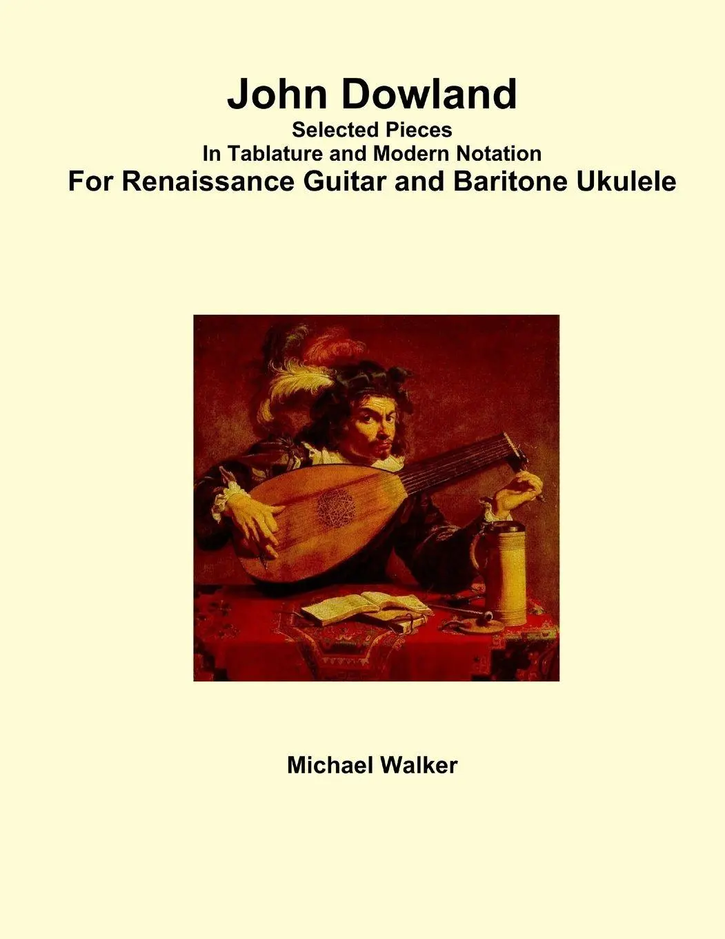Cover: 9781365916861 | John Dowland Selected Pieces In Tablature and Modern Notation For...
