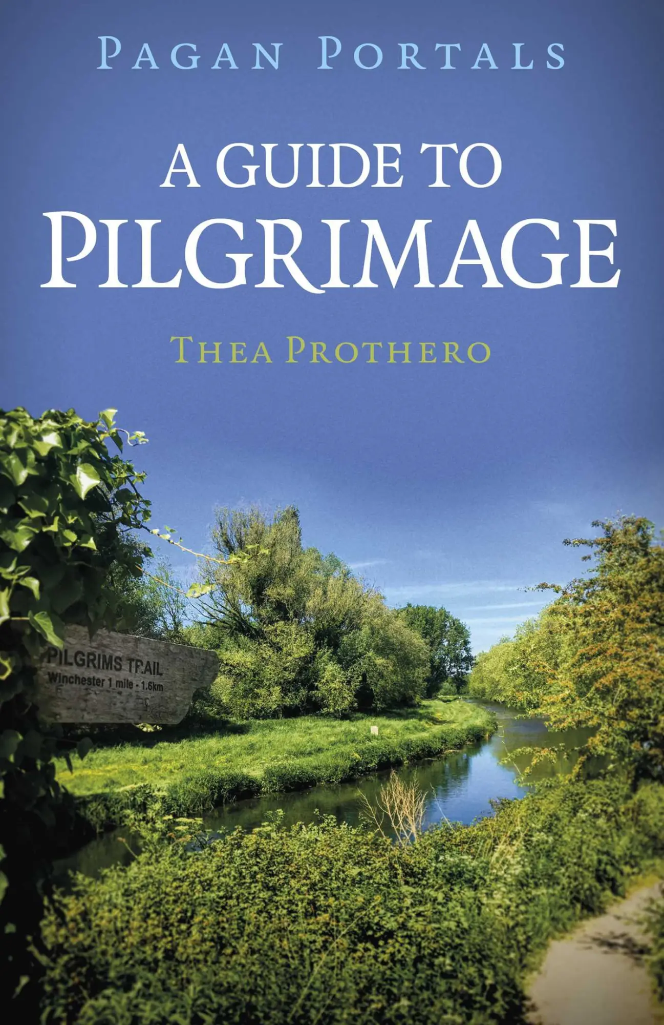 Cover: 9781803416861 | Pagan Portals - A Guide to Pilgrimage | Thea Prothero | Taschenbuch