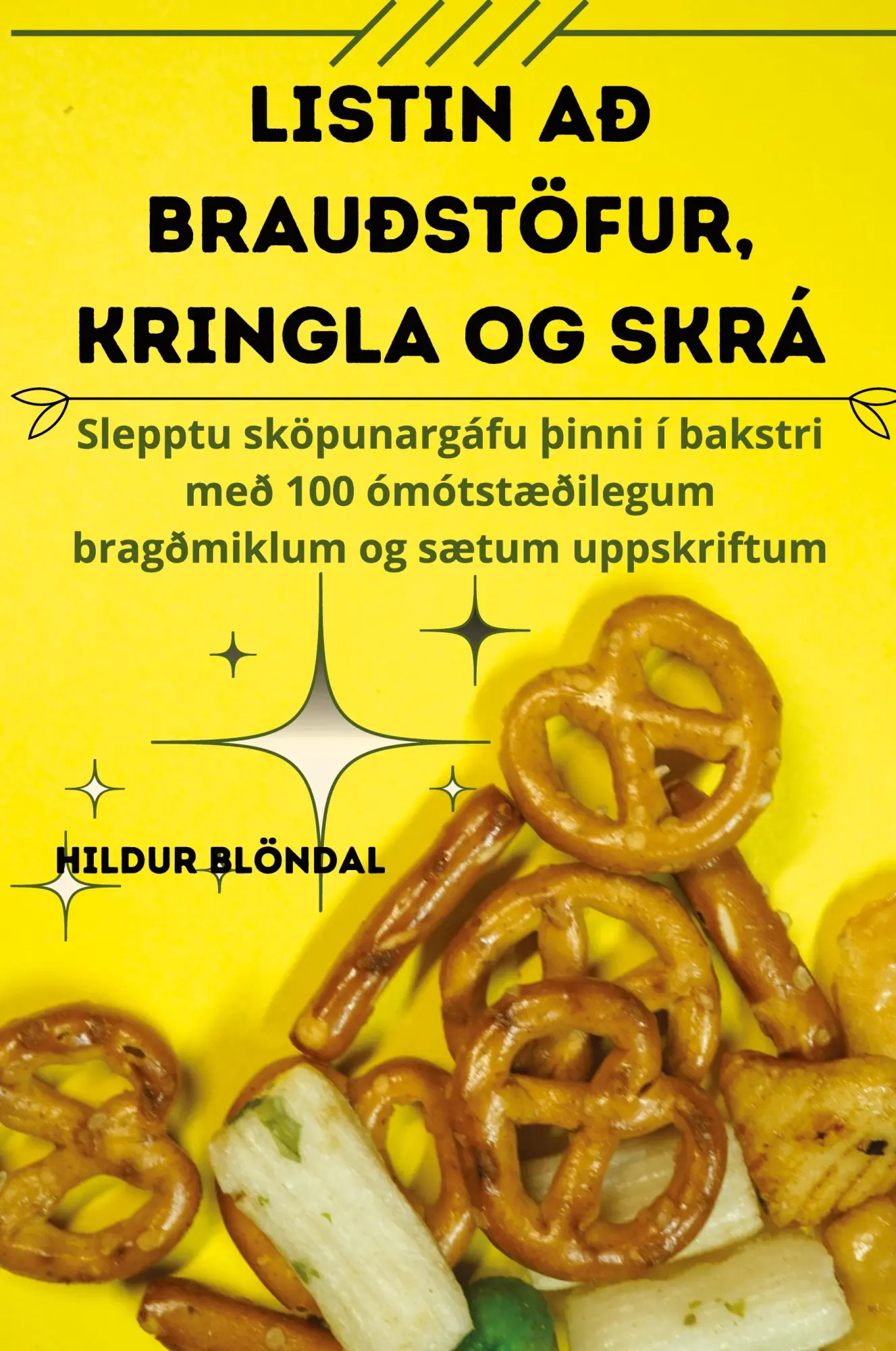 Cover: 9781835646861 | LISTIN AÐ BRAUÐSTÖFUR, KRINGLA OG SKRÁ | Hildur Blöndal | Taschenbuch
