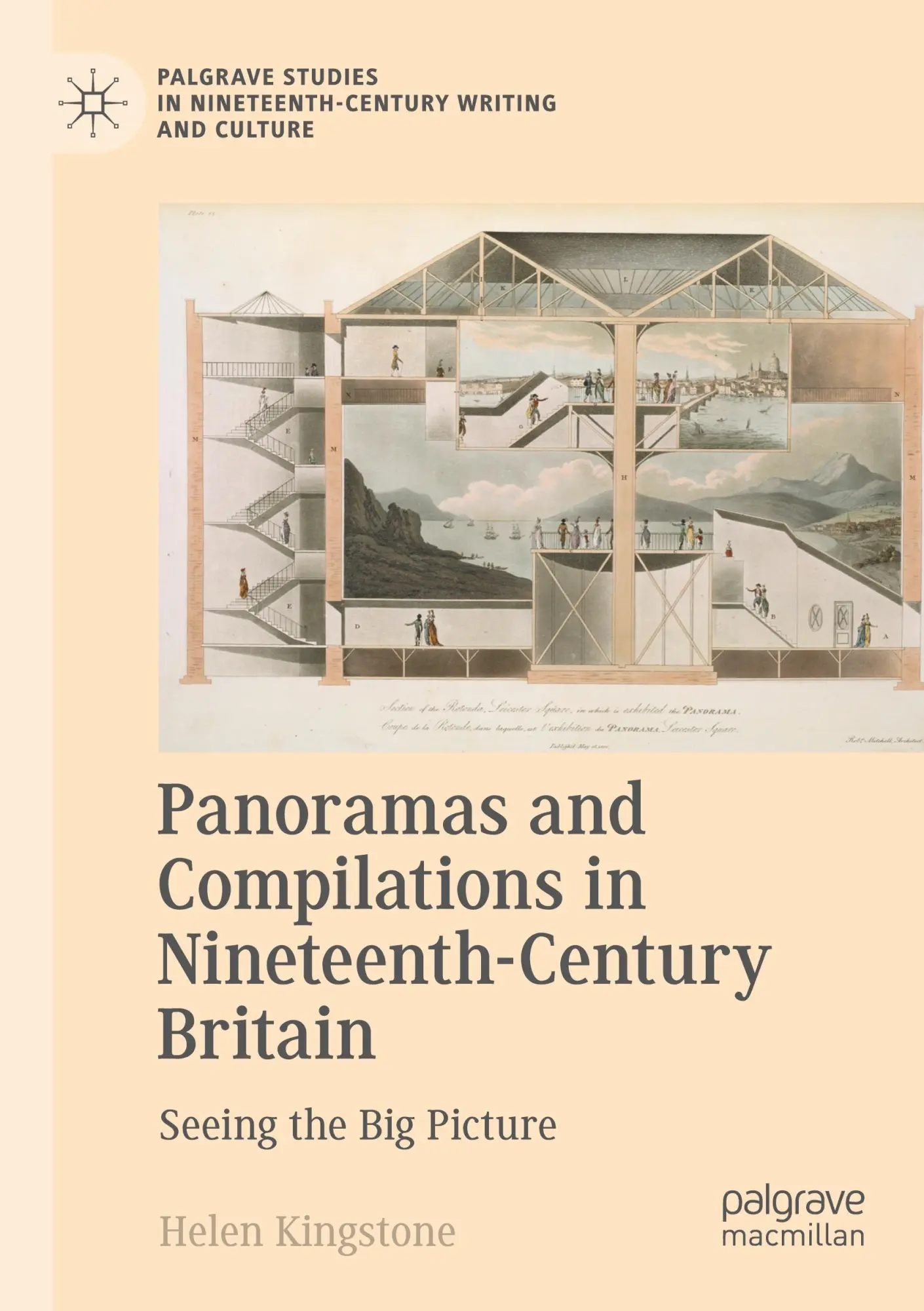 Panoramas and Compilations in Nineteenth-Century Britain: Seeing the Big Picture (Palgrave Studies in Nineteenth-Century Writing and Culture)