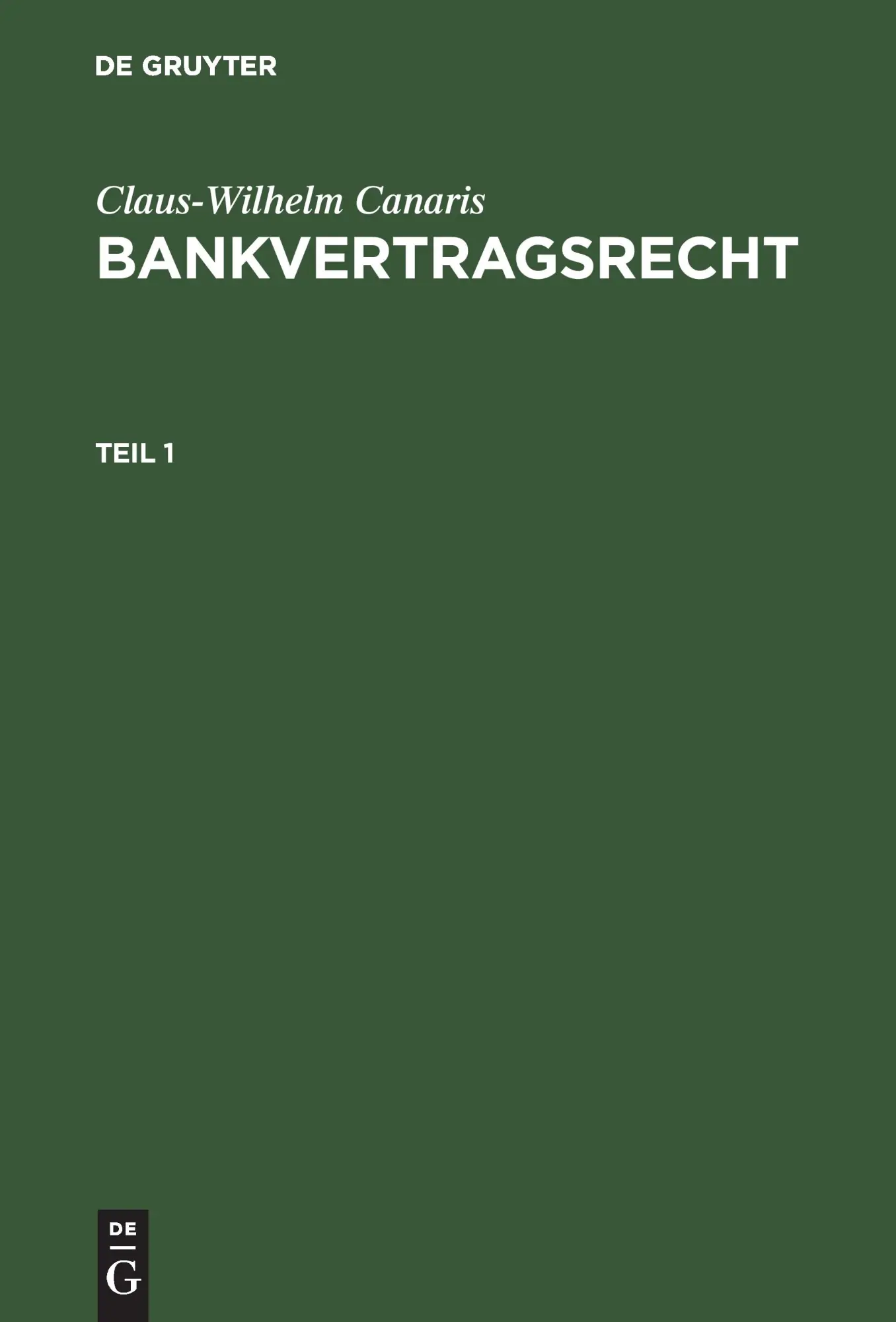 Claus-Wilhelm Canaris: Bankvertragsrecht. Teil 1