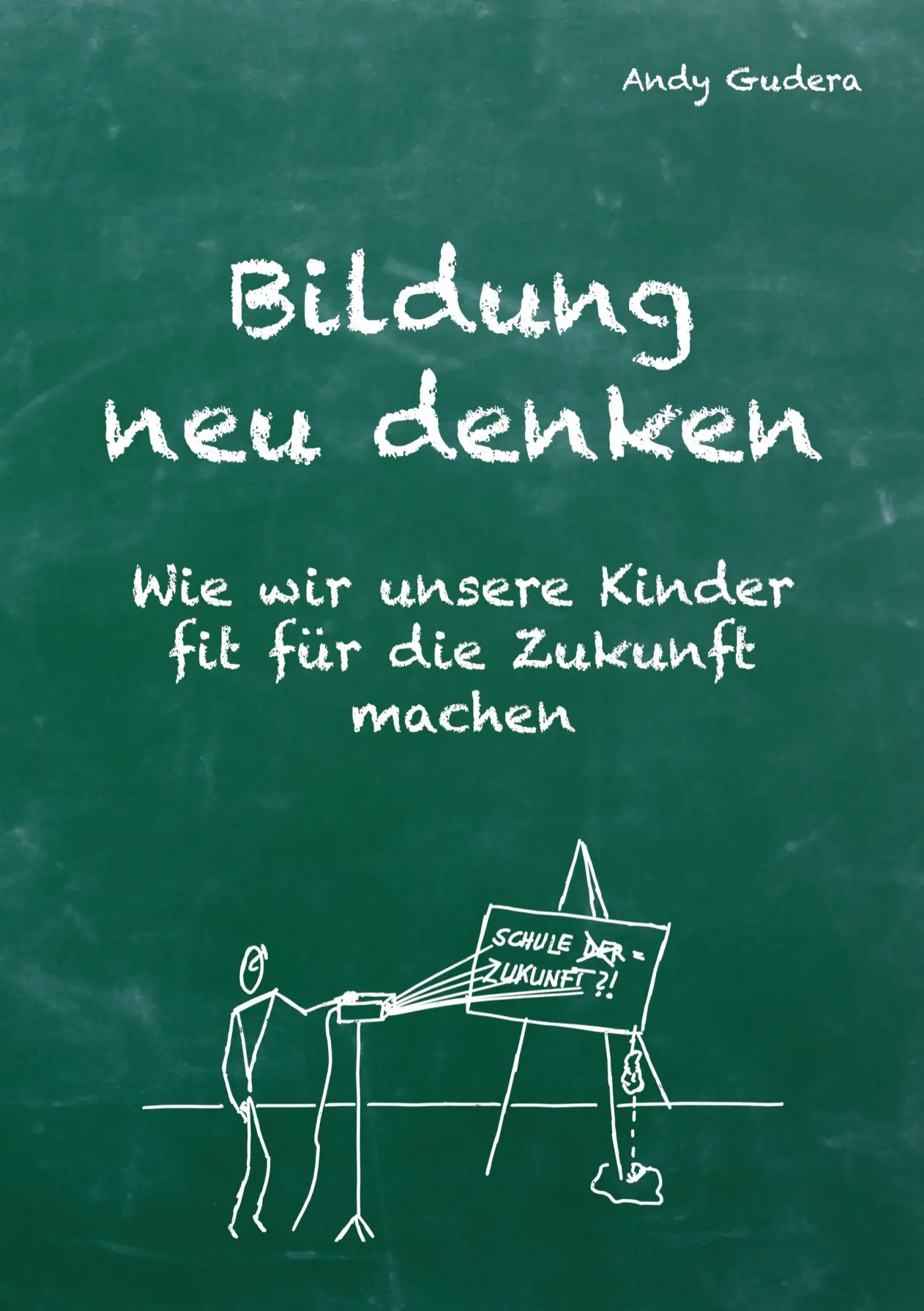 Cover: 9783384456861 | Bildung neu denken | Wie wir unsere Kinder fit für die Zukunft machen