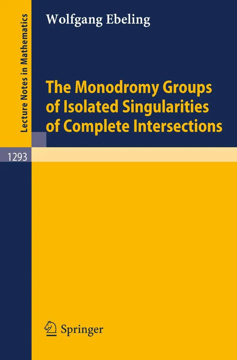Cover: 9783540186861 | The Monodromy Groups of Isolated Singularities of Complete... Cover: 9783540186861 | The Monodromy Groups of Isolated Singularities of Complete...