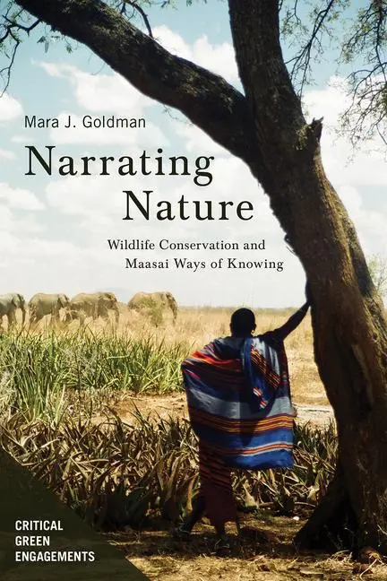 Cover: 9780816546961 | Narrating Nature | Wildlife Conservation and Maasai Ways of Knowing