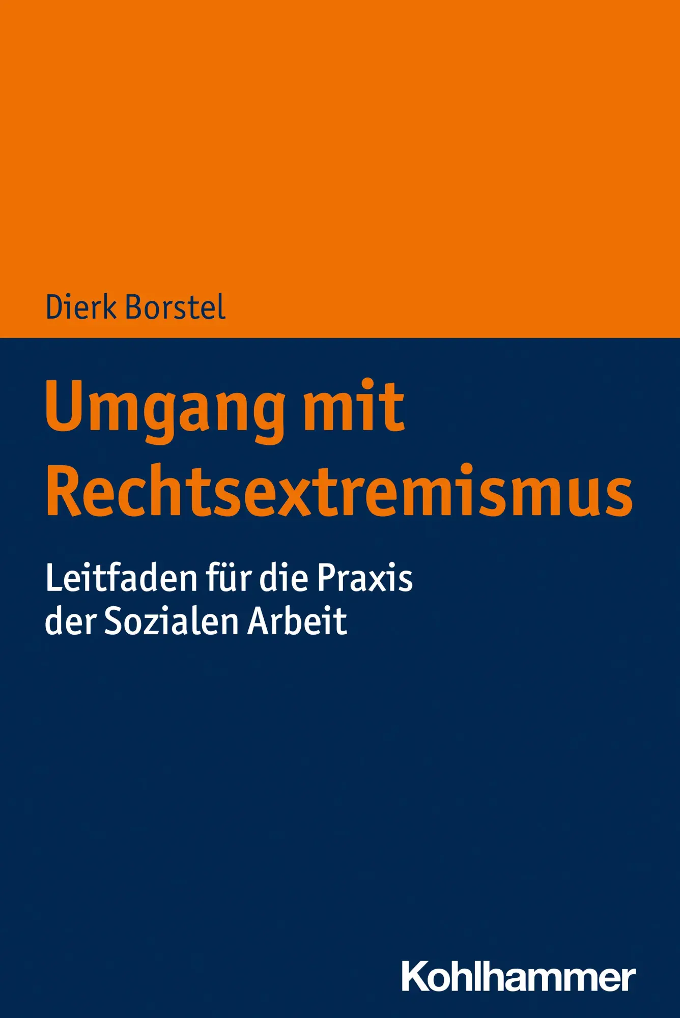 Cover: 9783170366961 | Umgang mit Rechtsextremismus | Dierk Borstel | Taschenbuch | 190 S.