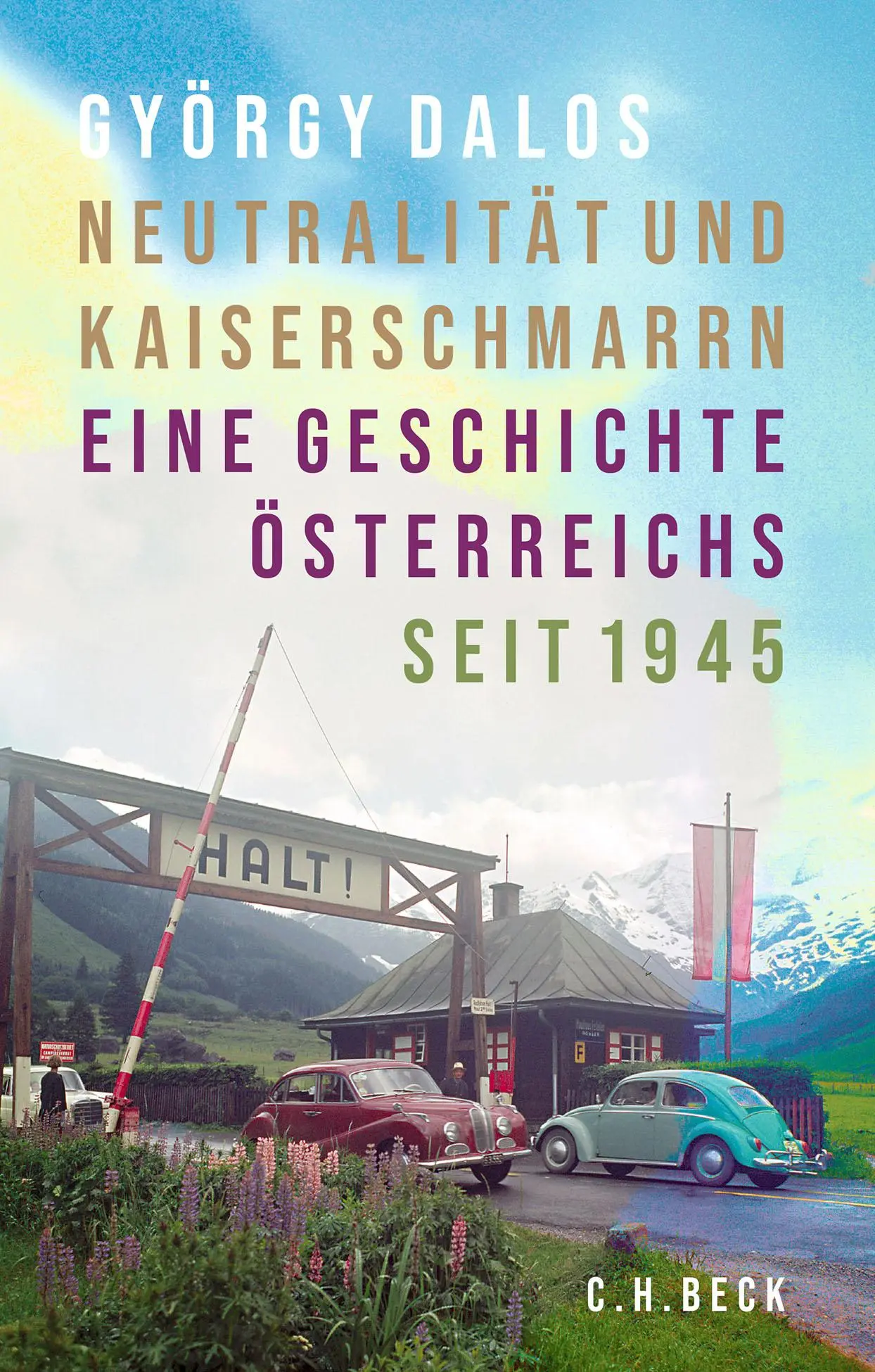 Cover: 9783406836961 | Neutralität und Kaiserschmarrn | Eine Geschichte Österreichs seit 1945
