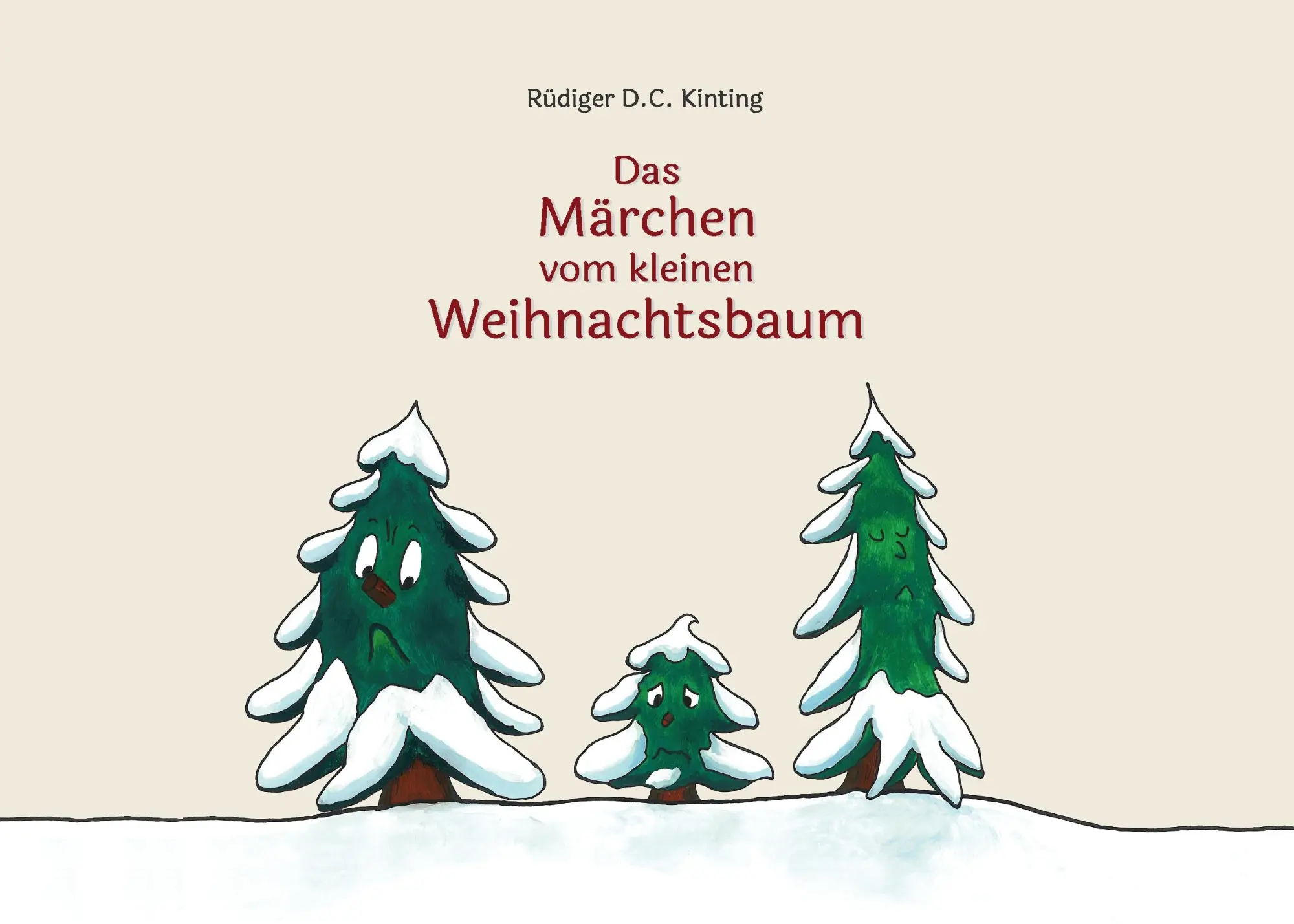 Cover: 9783738656961 | Das Märchen vom kleinen Weihnachtsbaum | Rüdiger D. C. Kinting | Buch