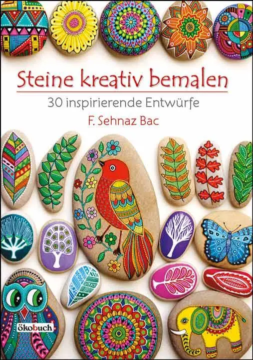 Cover: 9783936896961 | Steine kreativ bemalen | 30 inspirierende Entwürfe | F. Sehnaz Bac