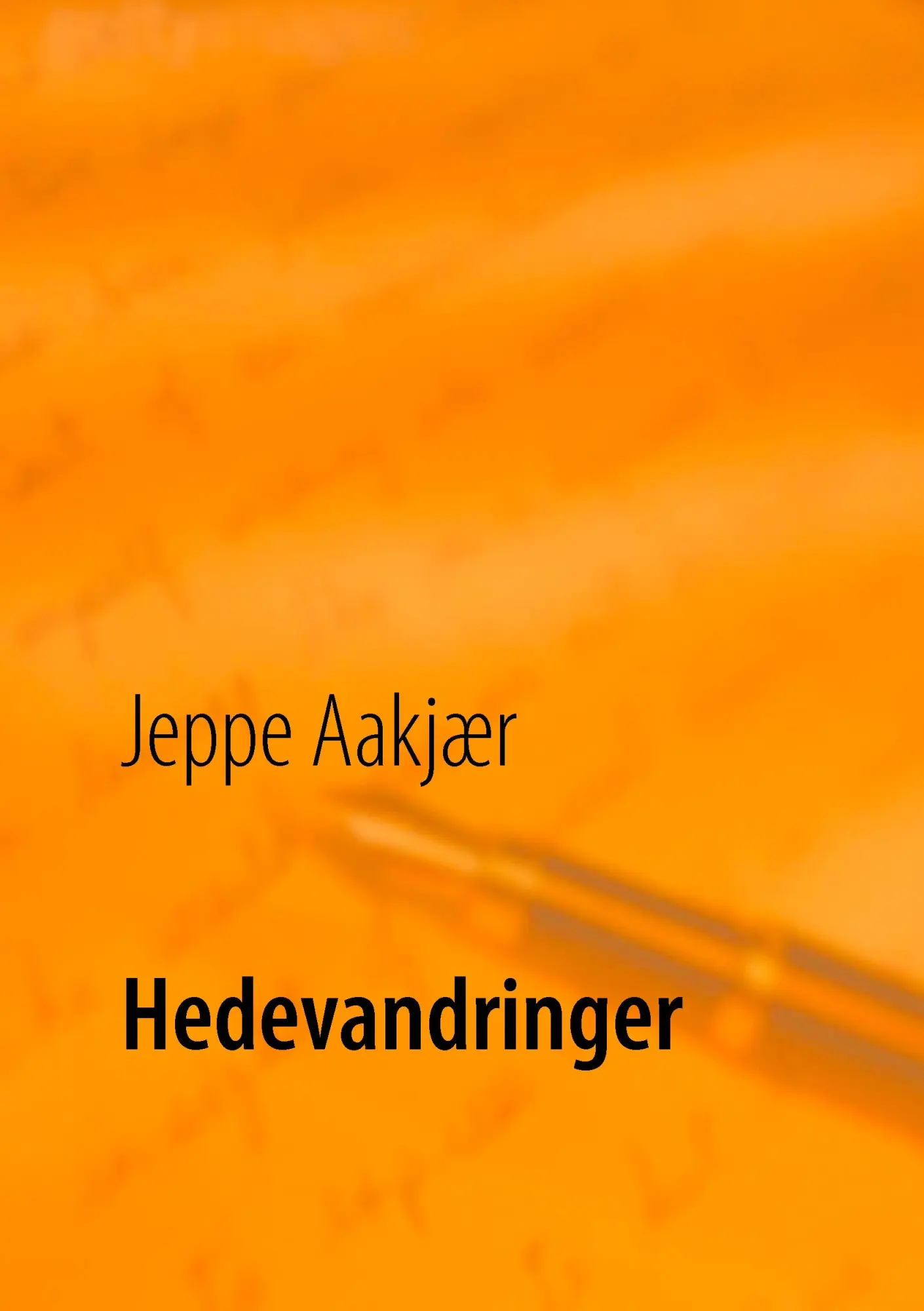 Cover: 9788776916961 | Hedevandringer | En kulturhistorisk selvbiografi | Jeppe Aakjær | Buch