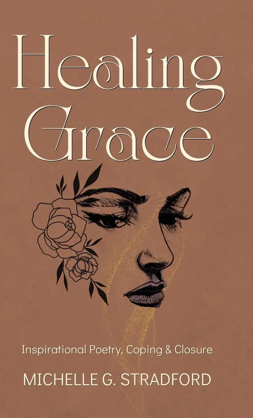 Cover: 9781957087061 | Healing Grace | Inspirational Poetry for Coping &amp; Closure | Stradford