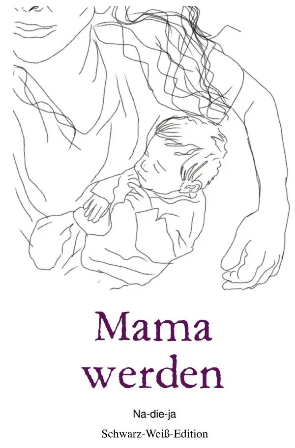 Cover: 9783565057061 | Mama werden - Schwarz-Weiß-Edition | DE | Na-die-ja Autorin | Buch