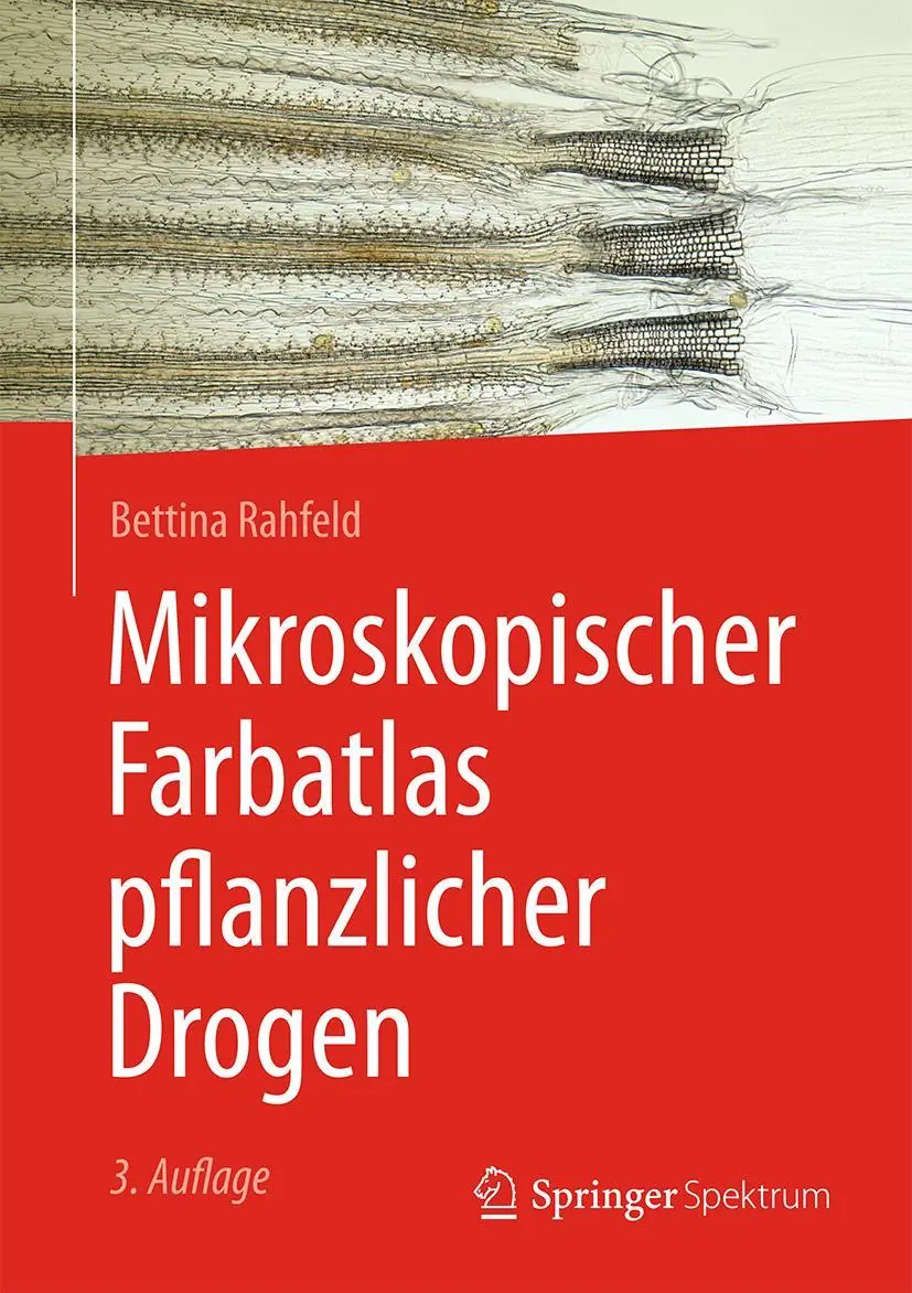 Cover: 9783662527061 | Mikroskopischer Farbatlas pflanzlicher Drogen | Bettina Rahfeld | Buch Cover: 9783662527061 | Mikroskopischer Farbatlas pflanzlicher Drogen | Bettina Rahfeld | Buch