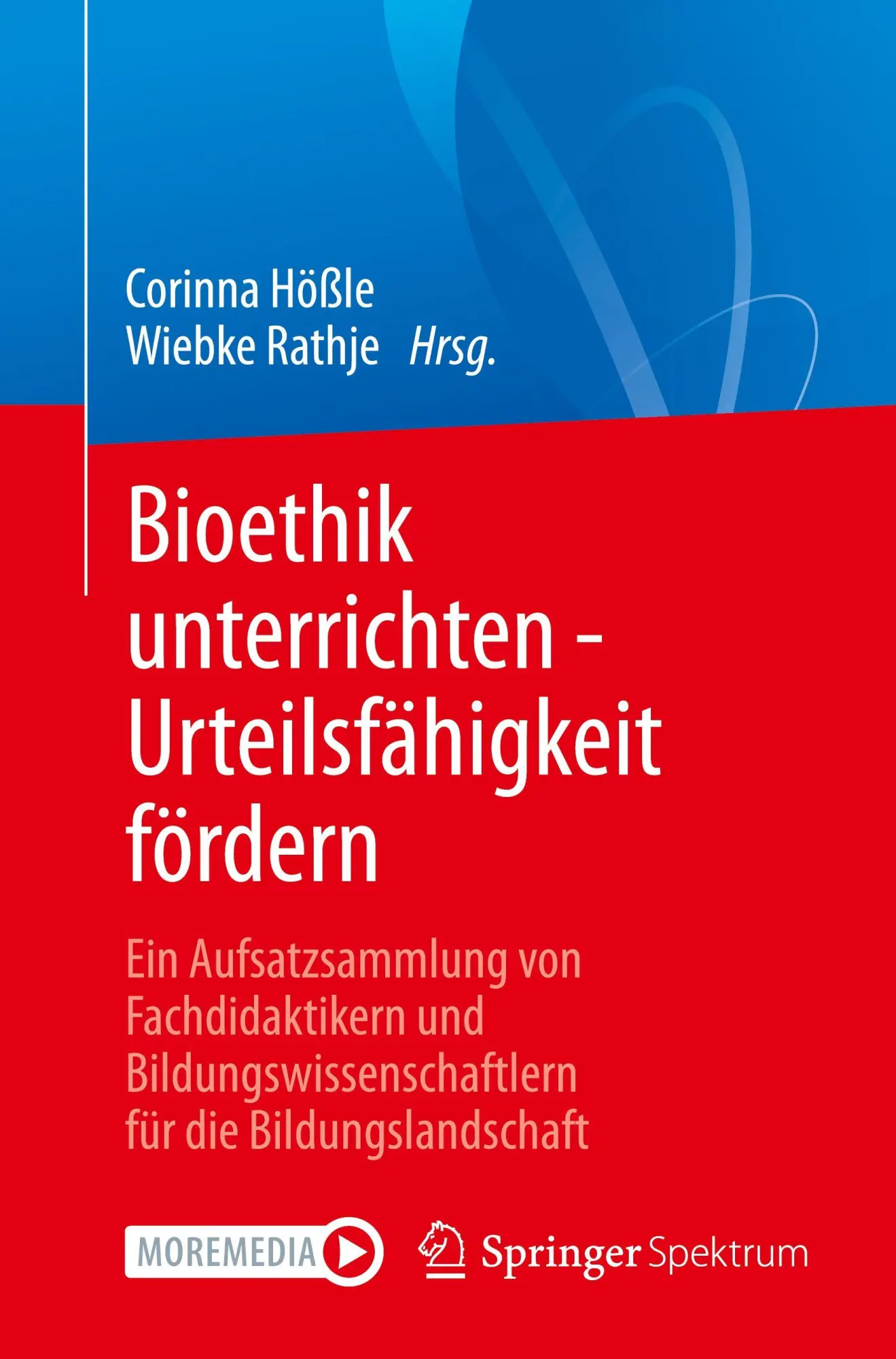 Cover: 9783662697061 | Bioethik unterrichten - Urteilsfähigkeit fördern | Hößle (u. a.)