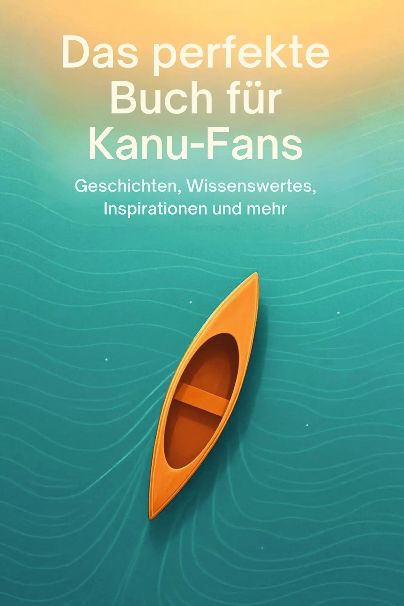 Cover: 9783695367061 | Das perfekte Buch für Kanu-Fans | Elias Münch | Taschenbuch | 106 S.