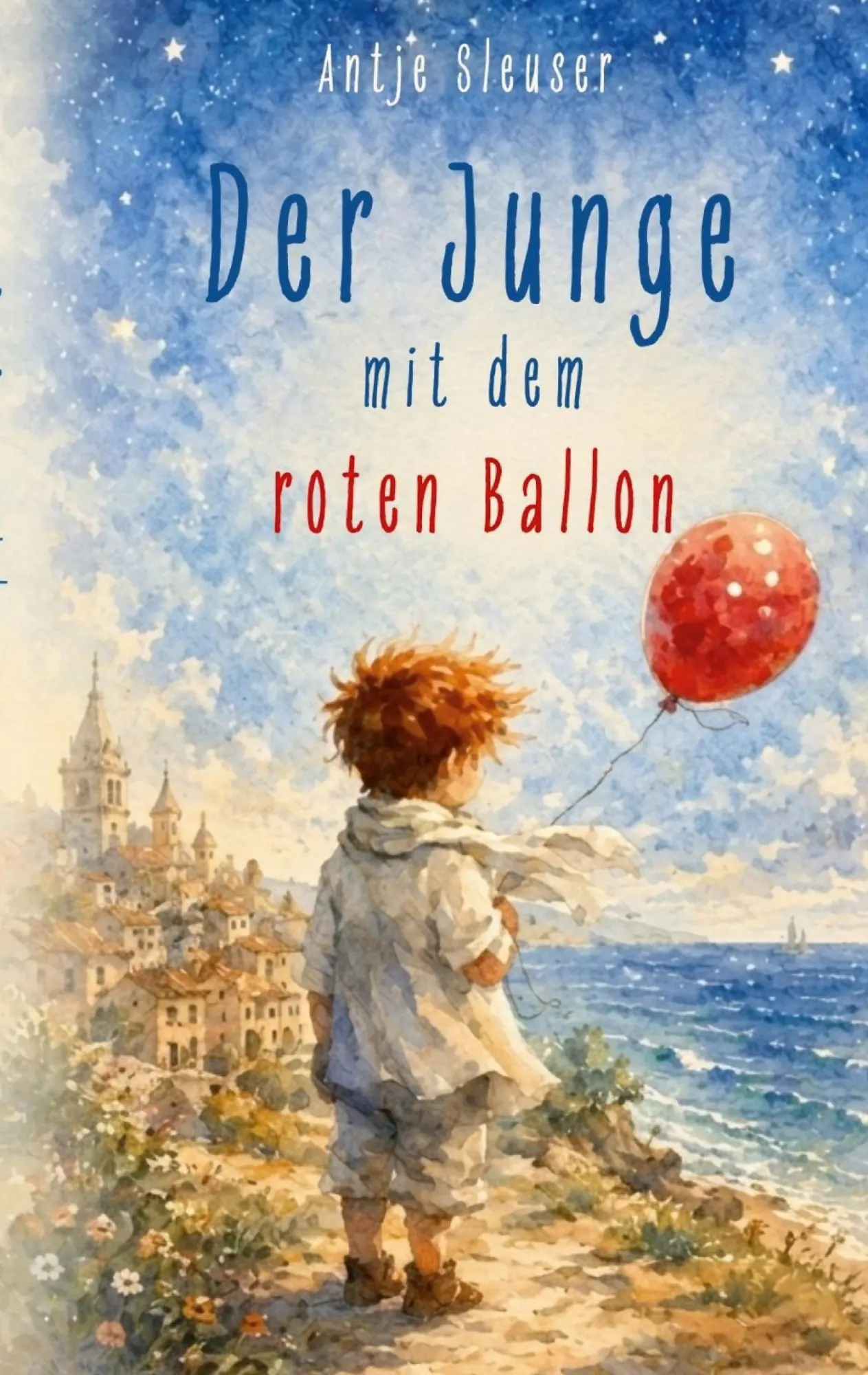 Cover: 9783695747061 | Der Junge mit dem roten Ballon | Antje Sleuser | Taschenbuch | 118 S.