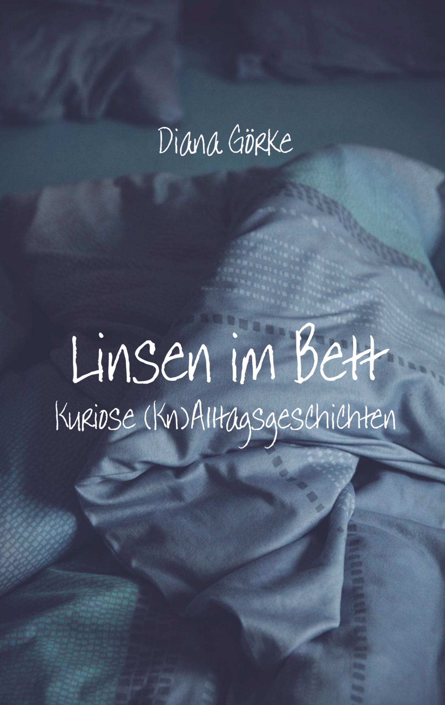 Cover: 9789463867061 | Linsen im Bett | Diana Görke | Taschenbuch | Paperback | 168 S. | 2019