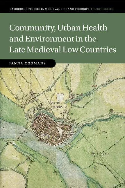 Cover: 9781108927161 | Community, Urban Health and Environment in the Late Medieval Low...