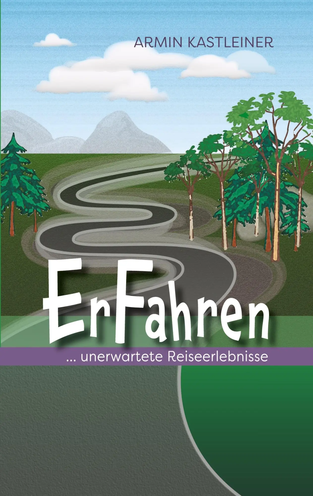 Cover: 9783696727161 | ErFahren | ...unerwartete Reiseerlebnisse | Armin Kastleiner | Buch